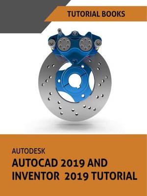 cover image of Autodesk AutoCAD 2019 and Inventor 2019 Tutorial